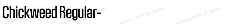 Chickweed Regular字体转换 Chickweed Regular字体转换